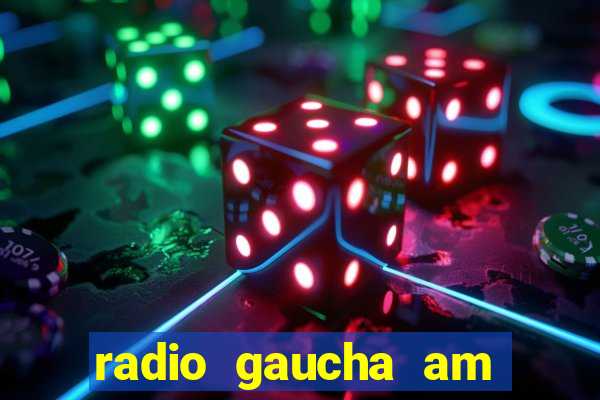 radio gaucha am 600 porto alegre rs